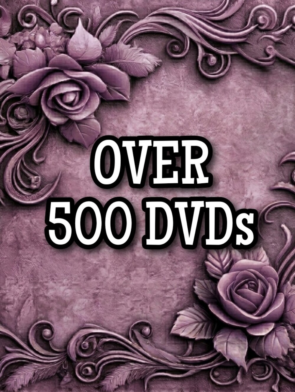 Over 500 DVDs